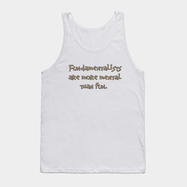 Fundamentalists Tank Top by SnarkCentral